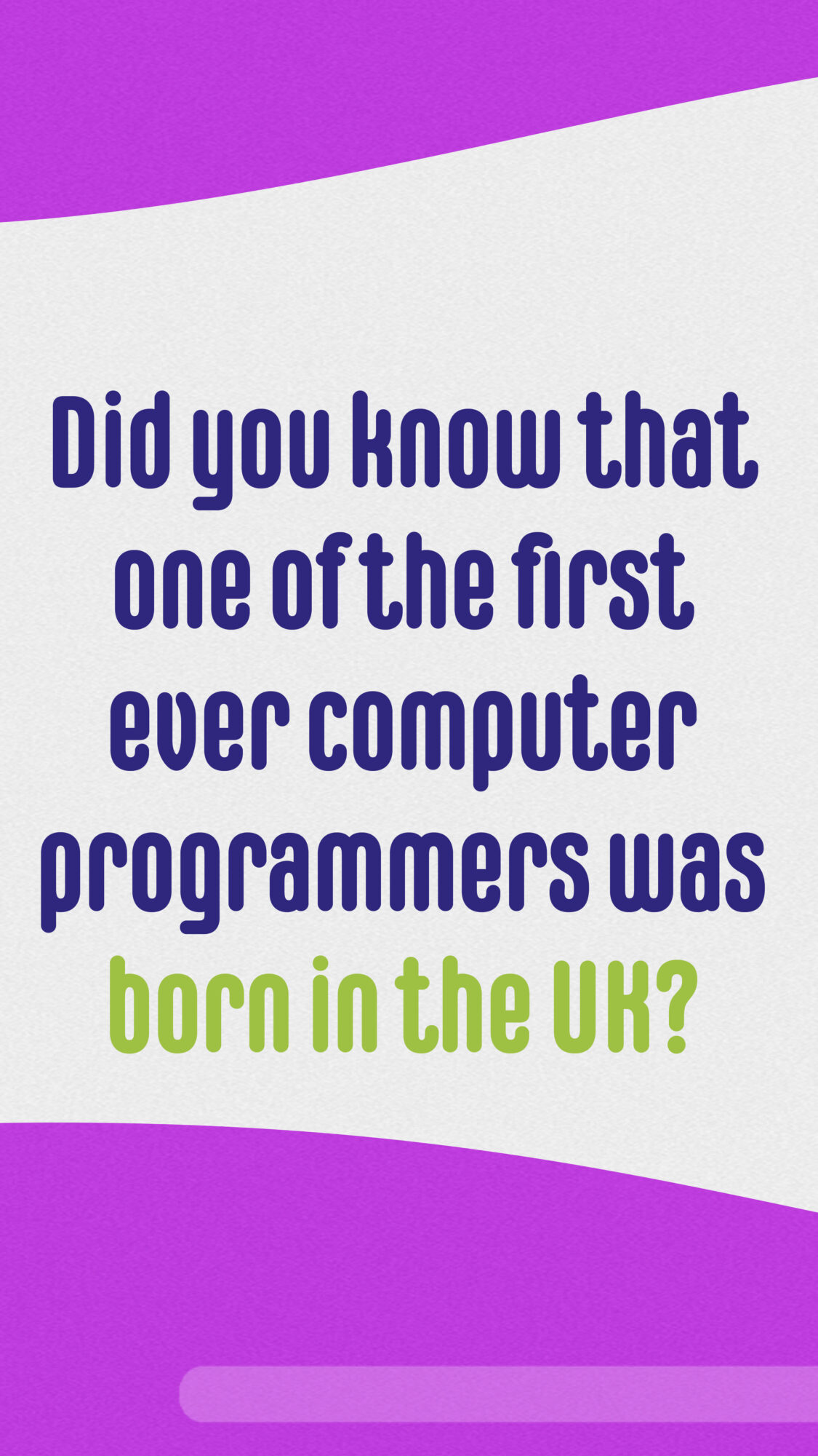 An infographic on Ava Lovelace. 'Did you know that one of the first ever computer programmers was born in the UK.'